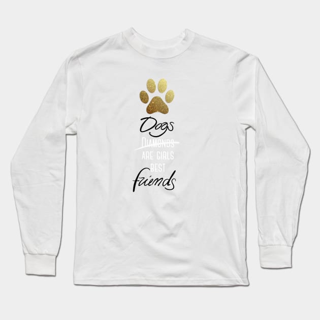 Dogs are girls best friends Long Sleeve T-Shirt by emanuelacarratoni